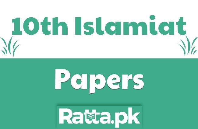 10th Class Islamiat Past Papers and Guess papers 2022 pdf Download