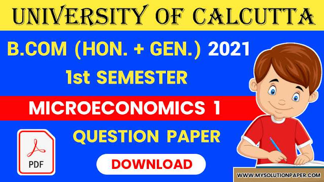 Download CU B.COM First Semester Microeconomics 1 2021 Question Paper With Answer