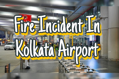 Fire Incident at Kolkata Airport