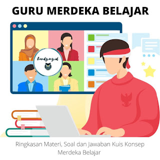 Ringkasan Materi, Soal dan Jawaban Kuis Konsep Merdeka Belajar #1