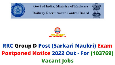 Sarkari Exam: RRC Group D Post (Sarkari Naukri) Exam Postponed Notice 2022 Out - For (103769) Vacant Jobs