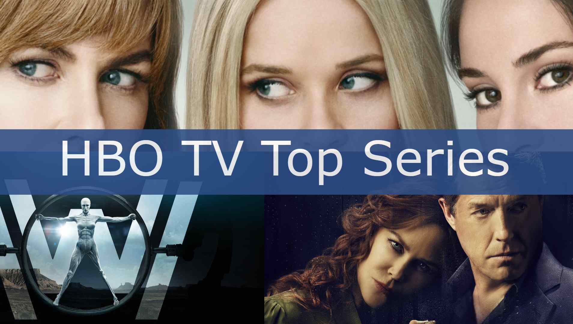 HBO Series What to watch and Top Series All the Time