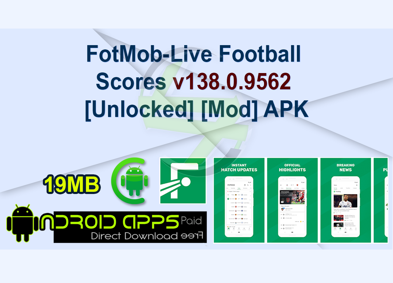 FotMob-Live Football Scores v138.0.9562 [Unlocked] [Mod] APK