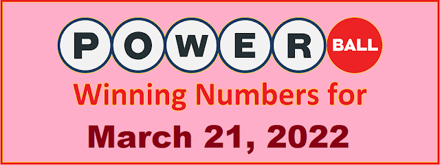 PowerBall Winning Numbers for Monday, March 21, 2022