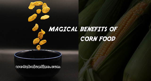 Magical benefits of Corn Food