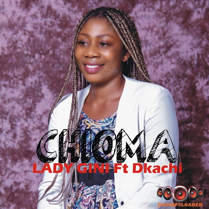 [Gospel] Lady Gini Ft Dkachi - Chioma