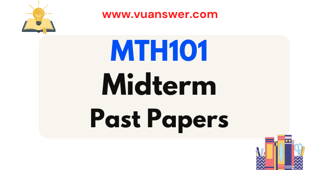 MTH101 MCQs Midterm Solved