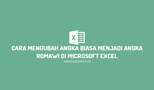 Cara Mengubah Angka Biasa Menjadi Angka Romawi (atau Sebaliknya) di Microsoft Excel