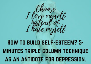 How to build self-esteem? Use 5-minutes triple column technique.