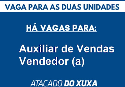 Atacado do Xuxa contrata Vendedores e Auxiliar de Vendas em Porto Alegre