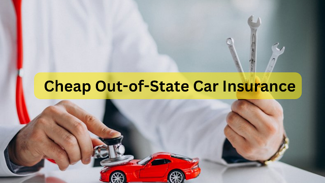 Cheap Out-of-State Car Insurance