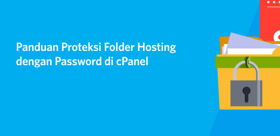 Simak Cara Memberi Password Pada Folder CPanel: Termudah!