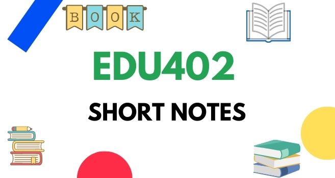 EDU402 Midterm Short Notes PDF