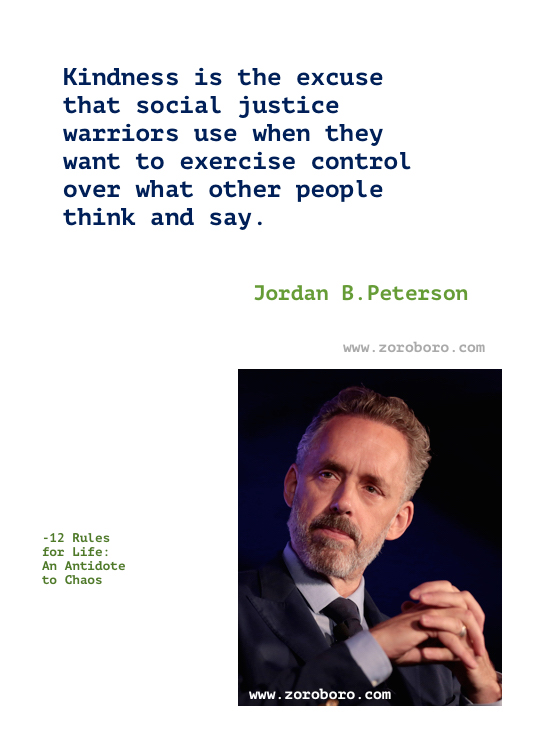 Jordan B. Peterson Quotes. 12 Rules for Life: An Antidote to Chaos. Jordan B. Peterson Books Quotes. Jordan B. Peterson. Jordan B. Peterson Success Quotes. Jordan B. Peterson Love Quotes. Jordan B. Peterson Life Quotes. Jordan B. Peterson Truth Quotes. Jordan B. Peterson Quotes Wallpapers