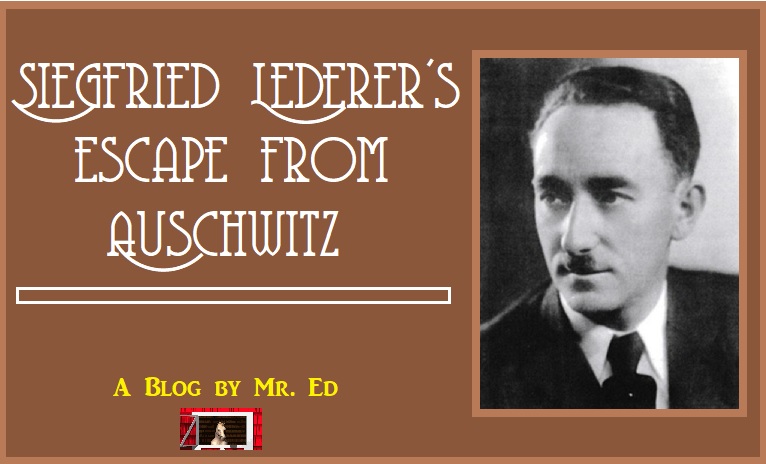 Siegfried Lederer's Escape From Auschwitz