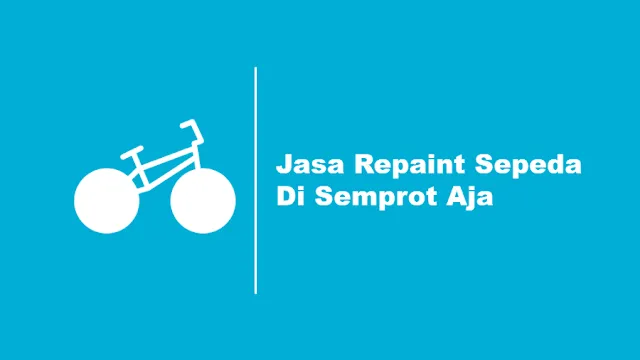 Jasa Repaint Sepeda Semprot Aja