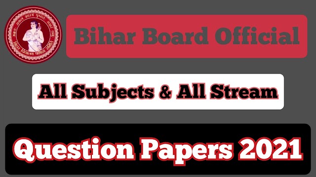 Download 12th previous year Question Papers 2021 | Bihar Board