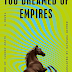 You Dreamed of Empires by Alvaro Enrigue