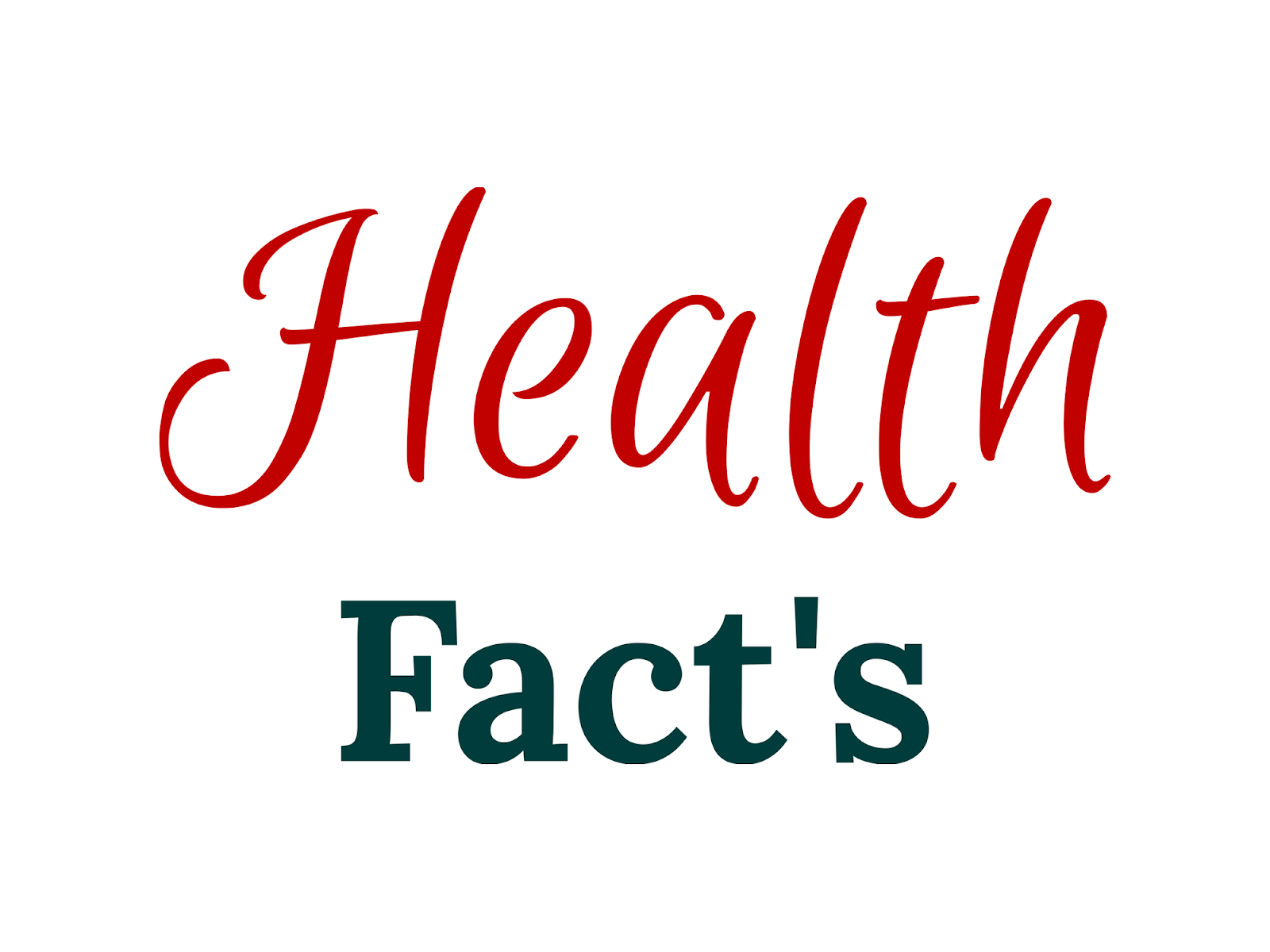 HEALTH...FACT'S