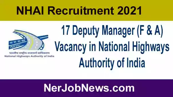NHAI Recruitment 2021 – 17 Deputy Manager (Finance & Accounts) Vacancy
