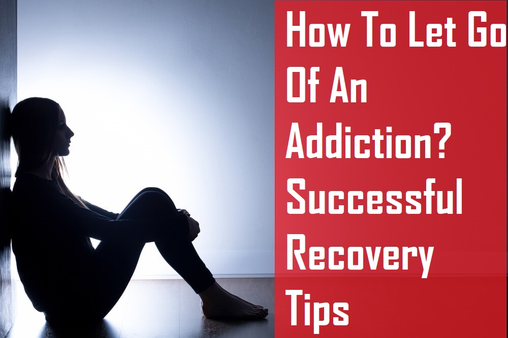 How To Let Go Of An Addiction?