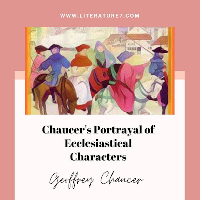 ecclesiastical characters in prologue to the canterbury tales, the pardoner character analysis, the parson character analysis, the summoner character analysis, the prioress character analysis, the monk character analysis