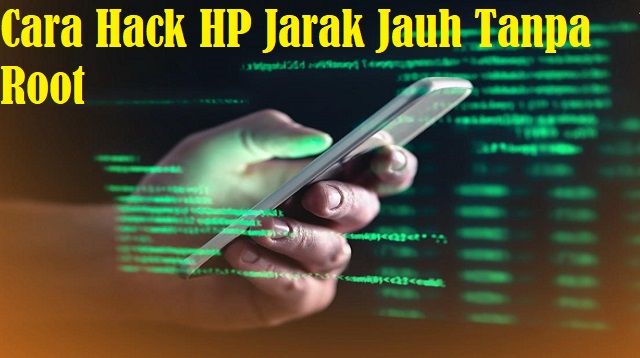 Cara Hack HP Jarak Jauh Tanpa Root