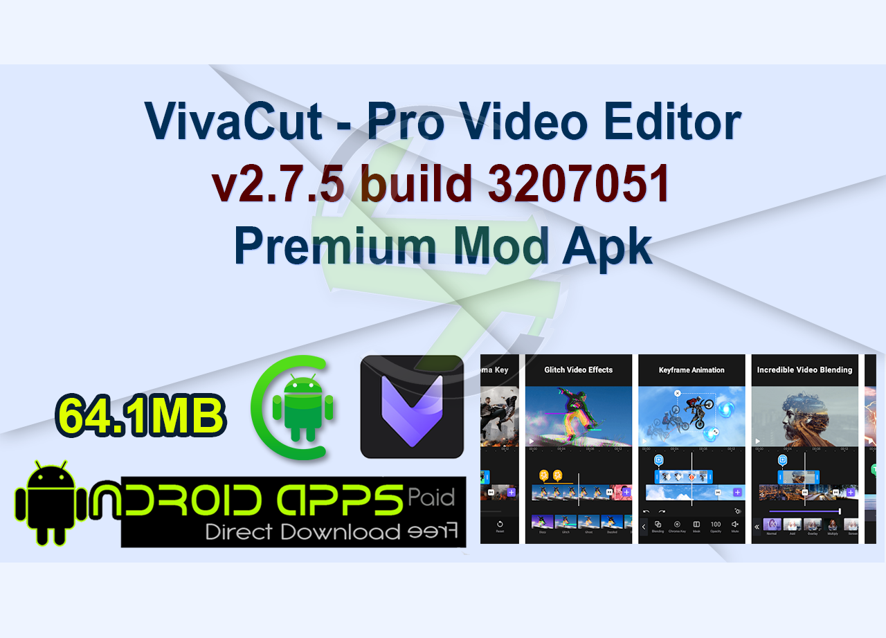 VivaCut - Pro Video Editor v2.7.5 build 3207051 Premium Mod ApkVivaCut - Pro Video Editor v2.7.5 build 3207051 Premium Mod Apk