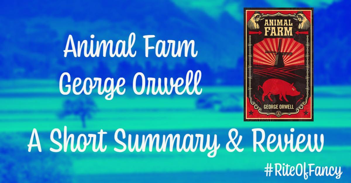 Animal Farm - George Orwell - A Short Summary & Review