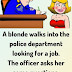 A blonde walks into the police department