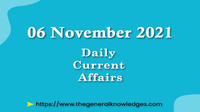 06 November 2021 Current Affairs | Question and Answer in Hindi