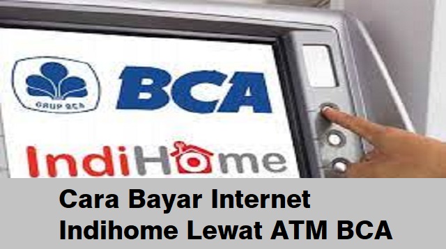 Cara Bayar Internet Indihome Lewat ATM BCA
