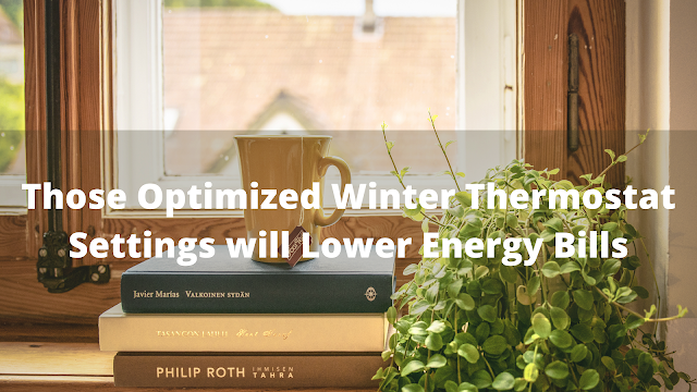 Those Optimized Winter Thermostat Settings will Lower Energy Bills