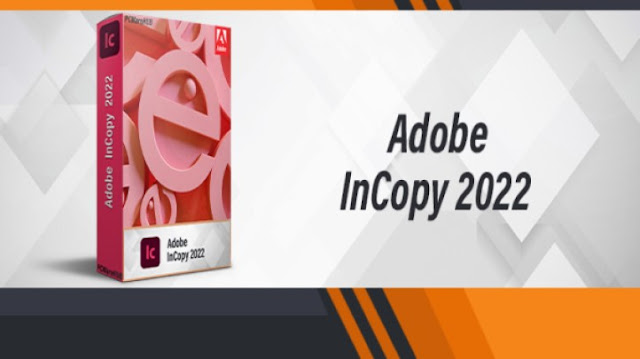 Adobe InCopy 2022 Free Download 64-Bit for Windows
