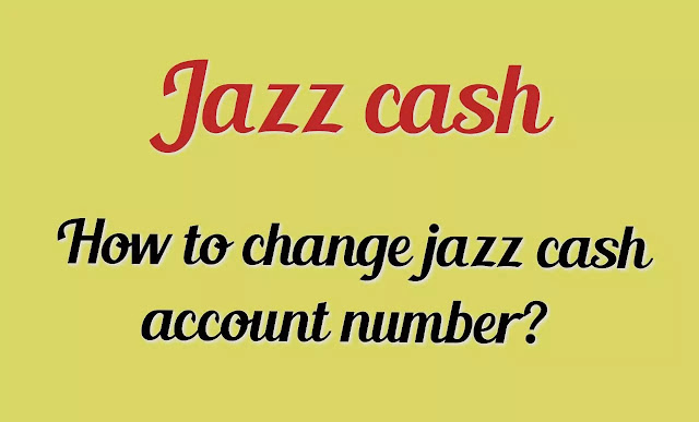 How to change jazz cash mobile number