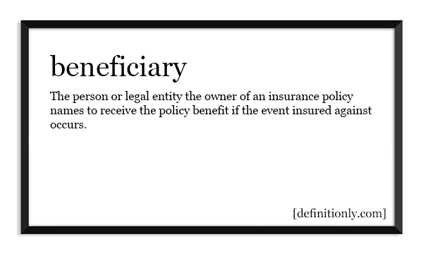 What is the Definition of Beneficiary?