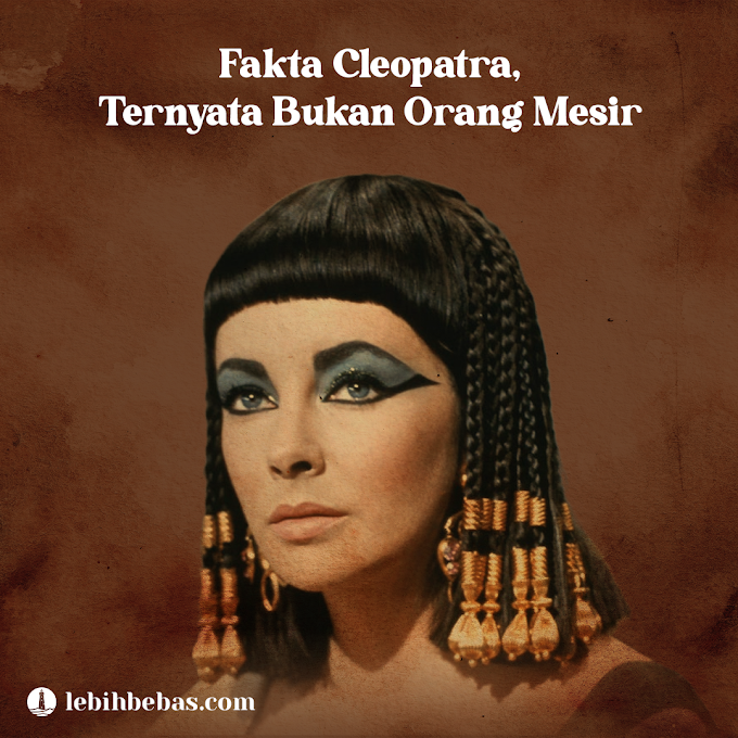 Fakta Cleopatra, Ternyata Bukan Orang Mesir