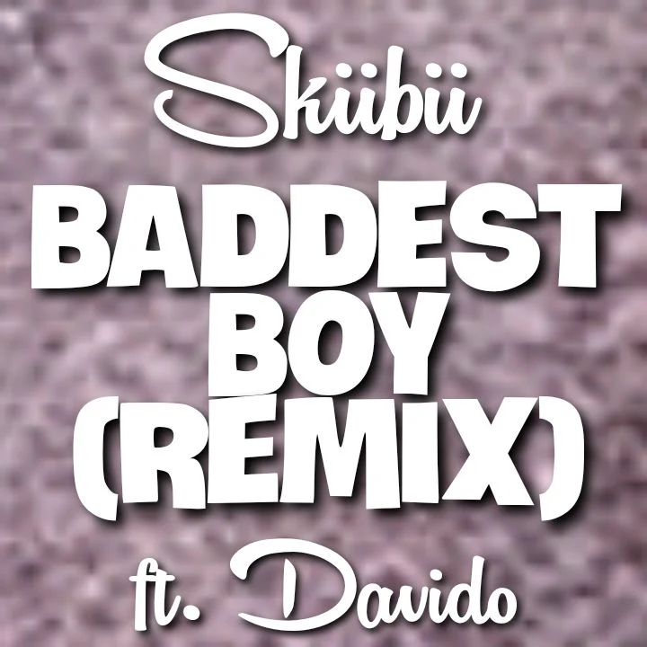 Skiibii x Davido - Song: BADDEST BOY (Remix) - More Grace Music Label - MP3 Download