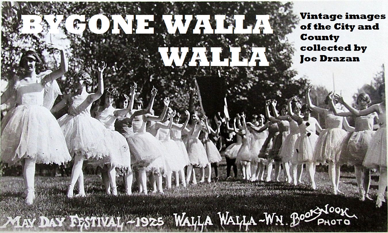 Bygone Walla Walla: vintage images of the City and County (and beyond), collected by Joe Drazan
