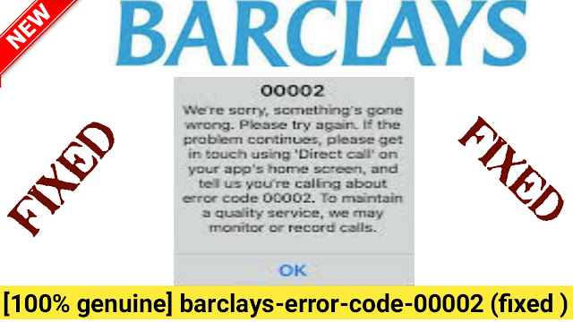 barclays error code 00002,error code 00002,barclays app error code 00002,error code 00002,00002,barclays,barclays error code, how to fix barclays error code  00002