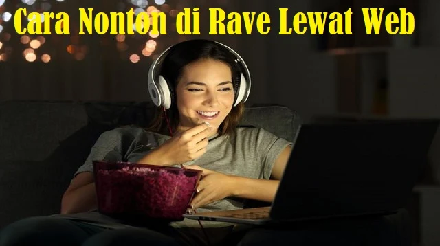 Cara Nobar di Rave Lewat Web