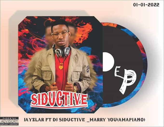 [Track 04] Jayzlar ft Dj Siductive - Marry you (Amapiano) #Jayzlar