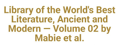 Library of the World's Best Literature, Ancient and Modern — Volume 02 by Mabie et al.