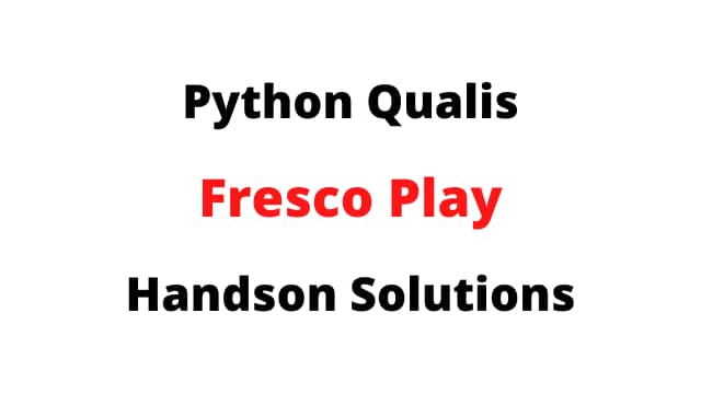 Python Qualis Fresco Play Handson Solution