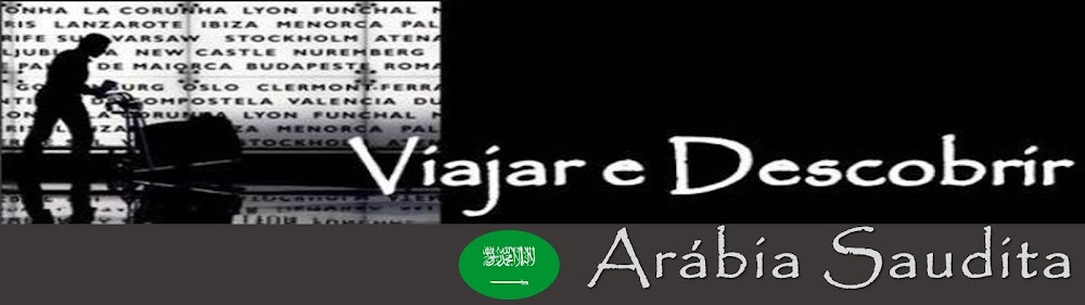 Viajar e Descobrir - Arábia Saudita