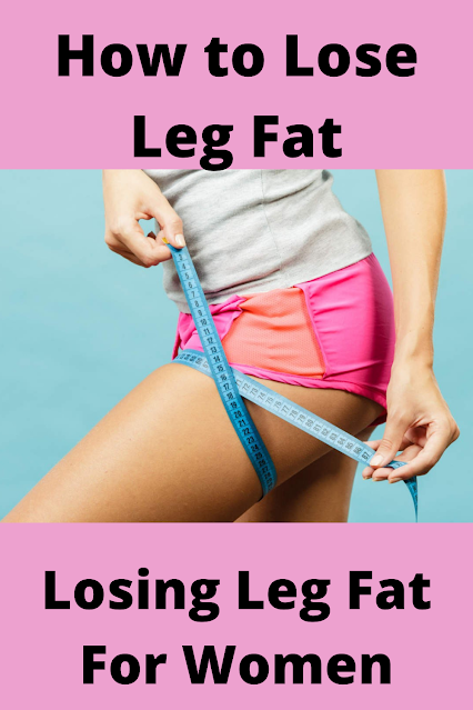 Losing Leg Fat For Women