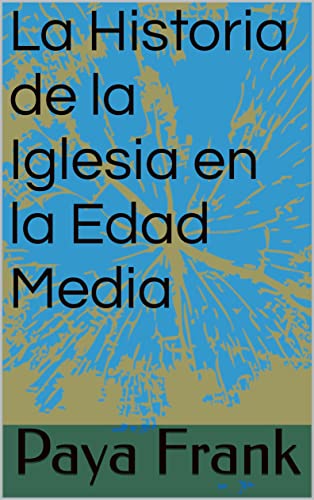 La Historia de la Iglesia en la Edad Media {Amazon Kindle}