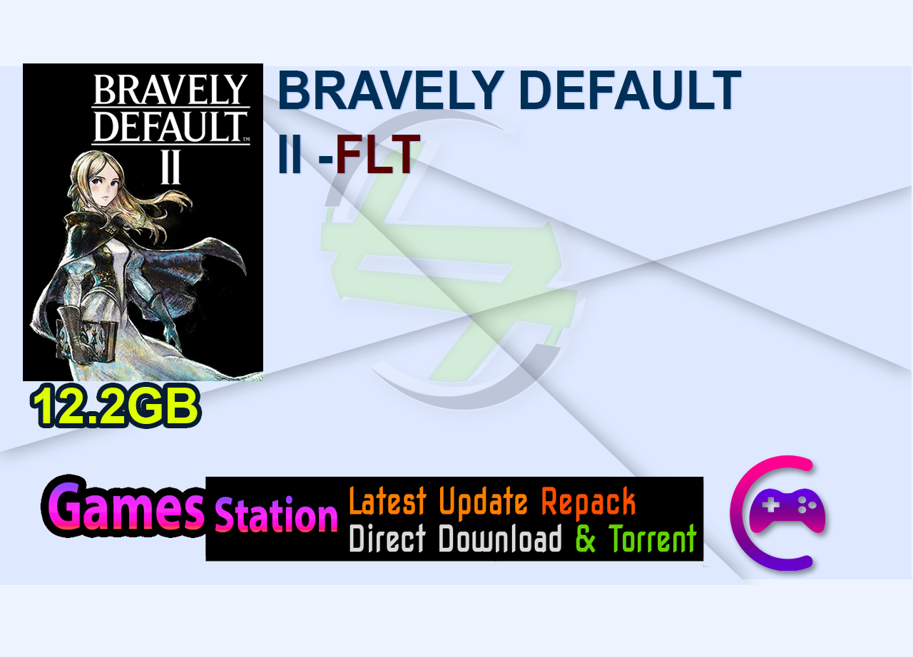 BRAVELY DEFAULT II -FLT