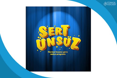 Sert Ünsüz Podcast