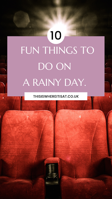 10 fun things to do on a rainy day.